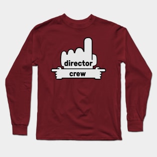 Hands Pointing - Text Art - Director and Crew Long Sleeve T-Shirt